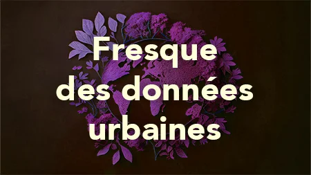 Atelier "Fresque des Données Urbaines" par l'Université Gustave Eiffel