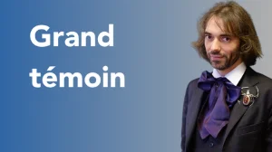 Grand Témoin - Cédric Villani